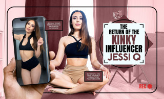 The Return of the Kinky Influencer, Jessi Q