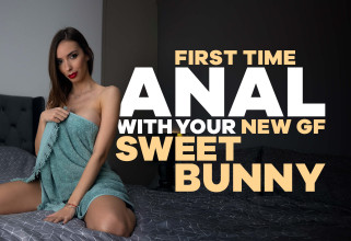 First Time Anal with Your New GF, Sweet Bunny
