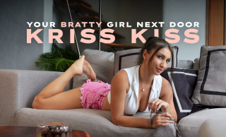Your Bratty Girl Next Door, Kriss Kiss