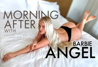 Morning After with Barbie Angel
